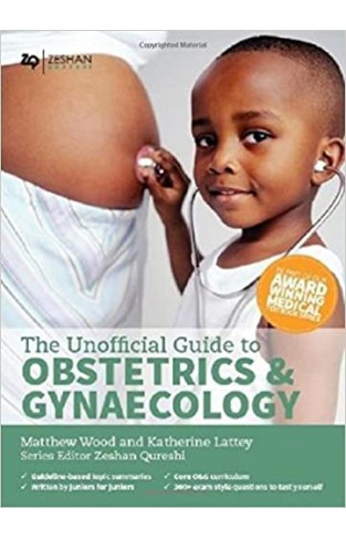 THE UNOFFICAL GUIDE TO OBSTETRICS & GYNAECOLOGY - (PB)